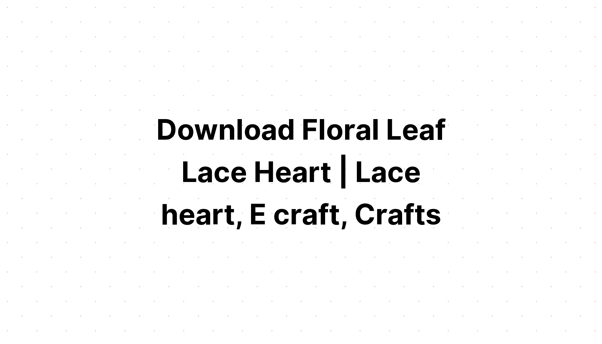 Download Bramble Blossom Heart Svg Cut File SVG File